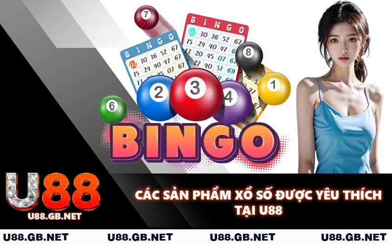 Các sản phẩm xổ số được yêu thích tại U88