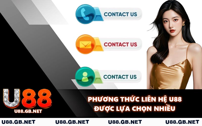 Phương thức liên hệ U88 được lựa chọn nhiều
