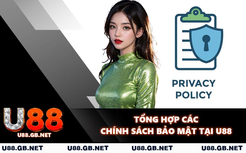 Tổng hợp các chính sách bảo mật tại U88